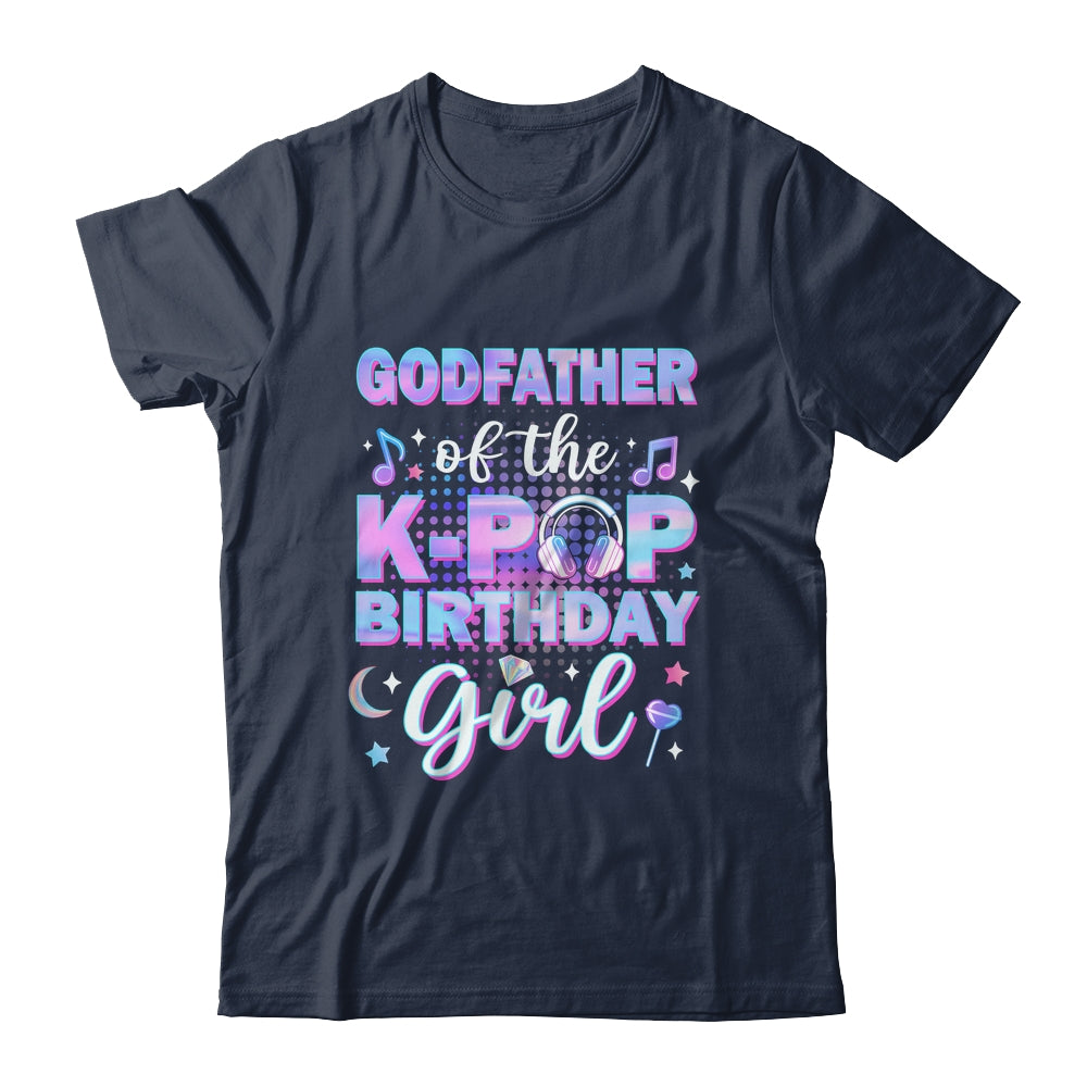 Godfather Of The K-Pop Birthday Girl Matching Family Music Shirt & Hoodie | siriusteestore