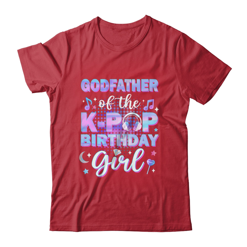 Godfather Of The K-Pop Birthday Girl Matching Family Music Shirt & Hoodie | siriusteestore