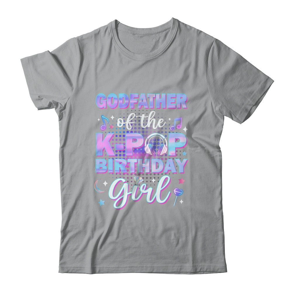 Godfather Of The K-Pop Birthday Girl Matching Family Music Shirt & Hoodie | siriusteestore