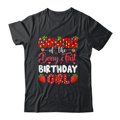 Godmother Of The Berry First Birthday Of Girl Strawberry Shirt & Hoodie | siriusteestore