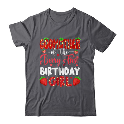 Godmother Of The Berry First Birthday Of Girl Strawberry Shirt & Hoodie | siriusteestore