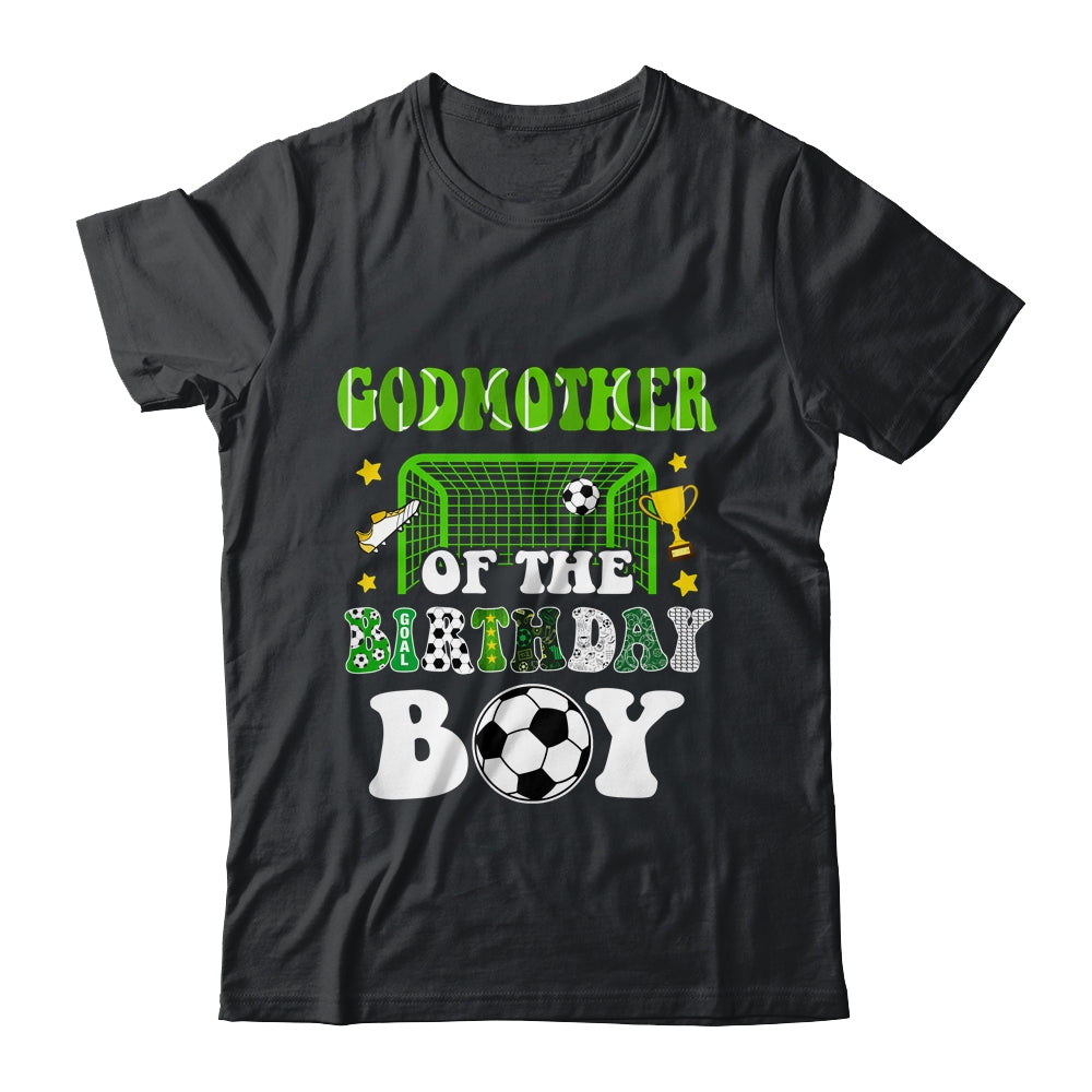 Godmother Of The Birthday Boy Soccer Family Party Matching Shirt & Hoodie | siriusteestore