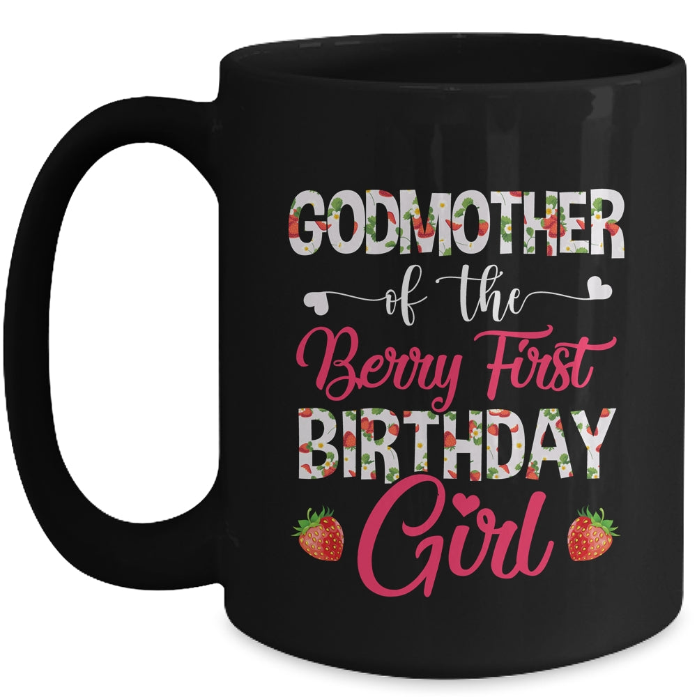 Godmother Of The Birthday Girl Strawberry Berry 1st Birthday Girl Mug | siriusteestore