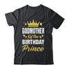 Godmother Of The Birthday Prince Boys Bday Party For Him Shirt & Hoodie | siriusteestore