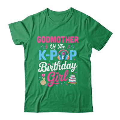 Godmother Of The K-Pop Birthday Girl Korean Music Family Shirt & Hoodie | siriusteestore