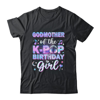 Godmother Of The K-Pop Birthday Girl Matching Family Music Shirt & Hoodie | siriusteestore