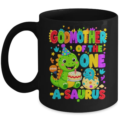 Godmother Of The One-A-Saurus 1St Birthday Boy T-Rex Dinosaur Mug | siriusteestore