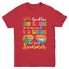 Goodbye 3rd Grade Graduation To 4th Grade Hello Summer Youth Shirt | siriusteestore