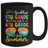 Goodbye 5th Grade Graduation To 6th Grade Hello Summer Mug | siriusteestore