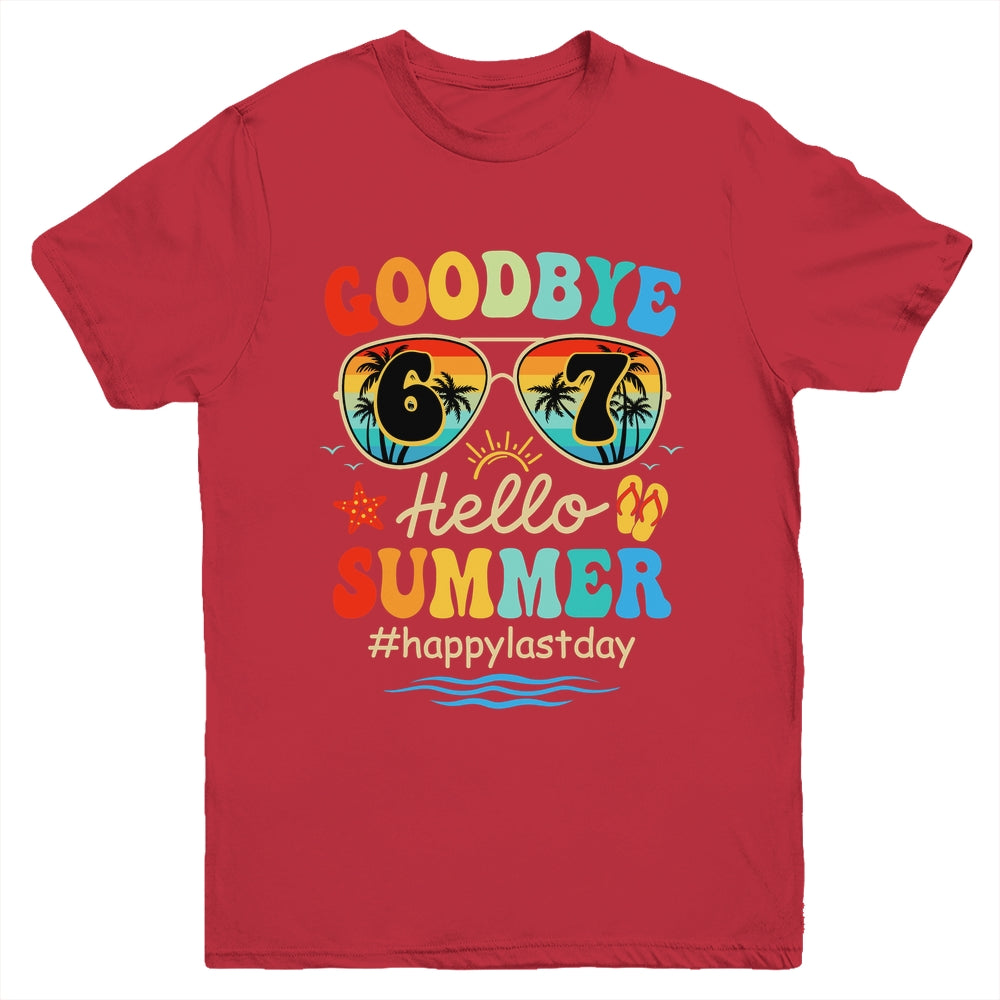Goodbye 6 7 Hello Summer Last Day Of School Teacher Student Youth Shirt | siriusteestore