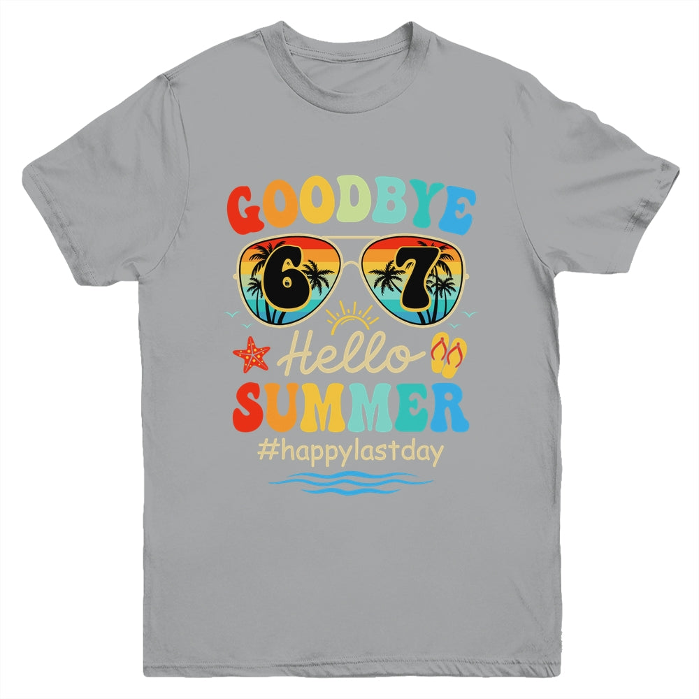 Goodbye 6 7 Hello Summer Last Day Of School Teacher Student Youth Shirt | siriusteestore