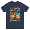 Goodbye 6th Grade Graduation To 7th Grade Hello Summer Youth Shirt | siriusteestore