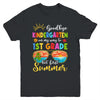 Goodbye Kindergarten Graduation To 1st Grade Hello Summer Youth Shirt | siriusteestore