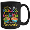 Goodbye Preschool Graduation To Kindergarten Hello Summer Mug | siriusteestore