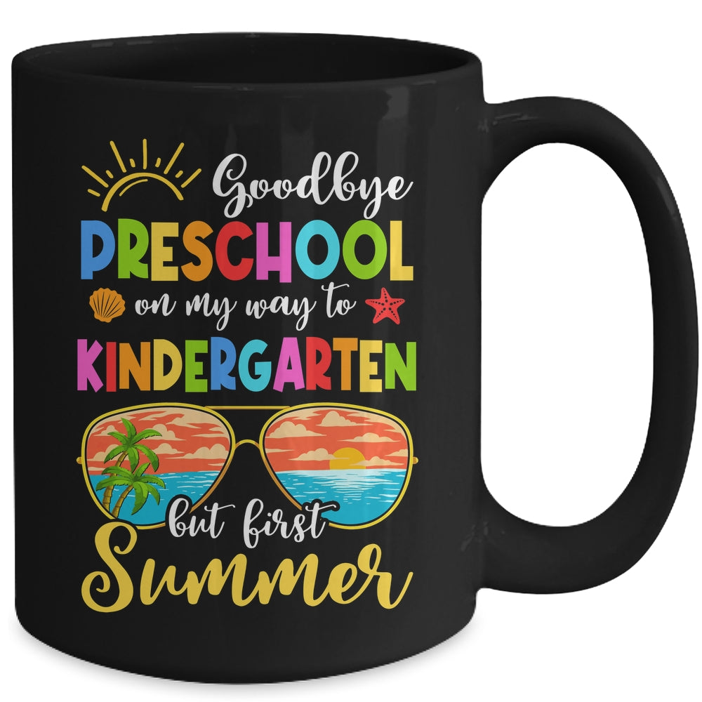 Goodbye Preschool Graduation To Kindergarten Hello Summer Mug | siriusteestore