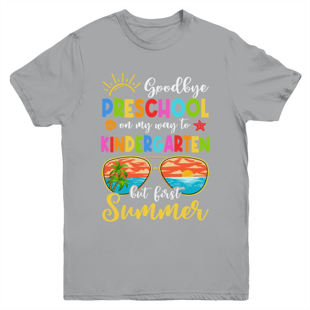 Goodbye Preschool Graduation To Kindergarten Hello Summer Youth Shirt | siriusteestore