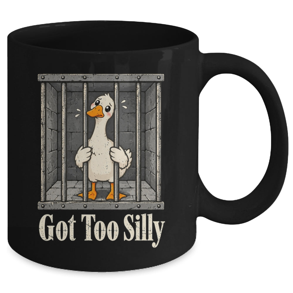 Got Too Silly Goose Meme Funny Pun Goose Jailbird Prison Mug | siriusteestore