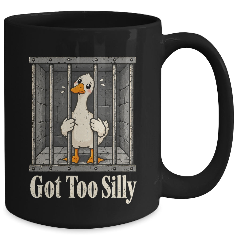 Got Too Silly Goose Meme Funny Pun Goose Jailbird Prison Mug | siriusteestore