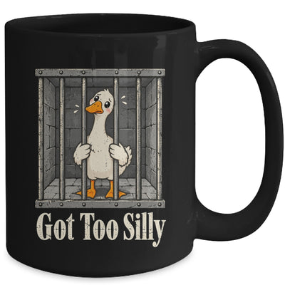 Got Too Silly Goose Meme Funny Pun Goose Jailbird Prison Mug | siriusteestore