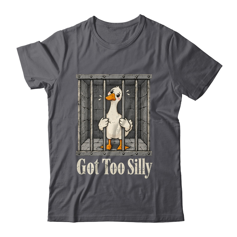 Got Too Silly Goose Meme Funny Pun Goose Jailbird Prison Shirt & Tank Top | siriusteestore