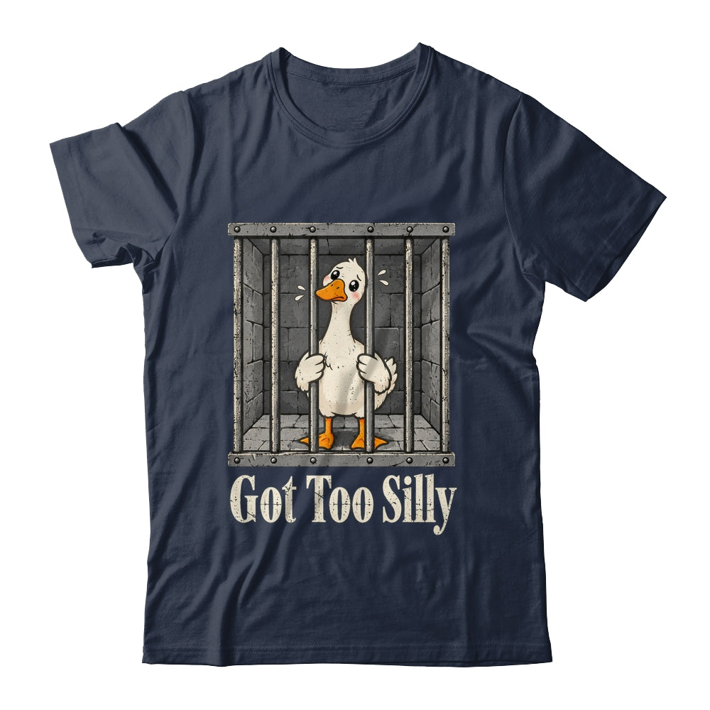 Got Too Silly Goose Meme Funny Pun Goose Jailbird Prison Shirt & Tank Top | siriusteestore