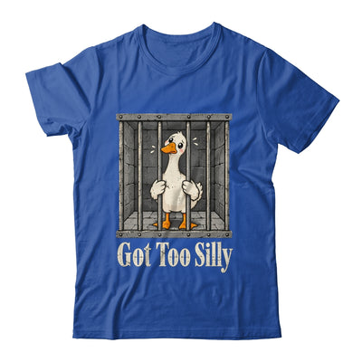 Got Too Silly Goose Meme Funny Pun Goose Jailbird Prison Shirt & Tank Top | siriusteestore