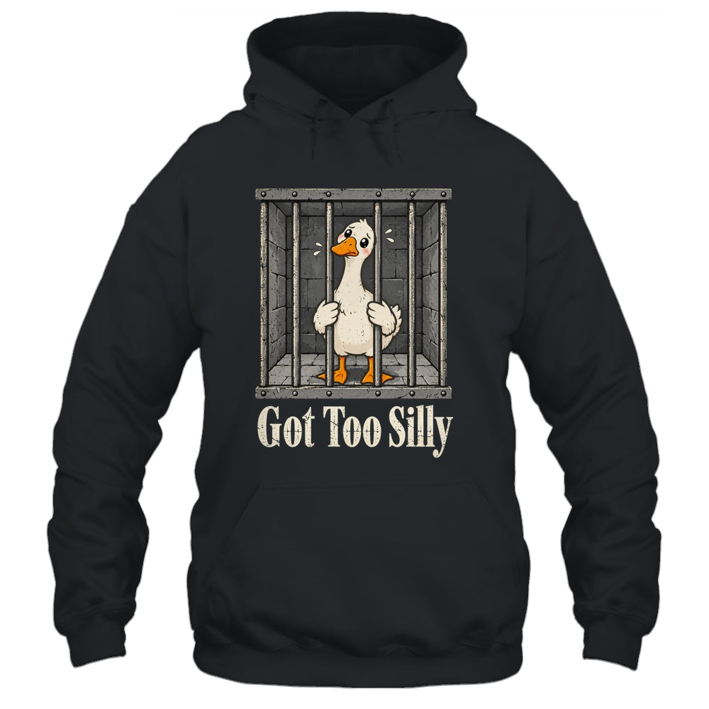 Got Too Silly Goose Meme Funny Pun Goose Jailbird Prison Shirt & Tank Top | siriusteestore