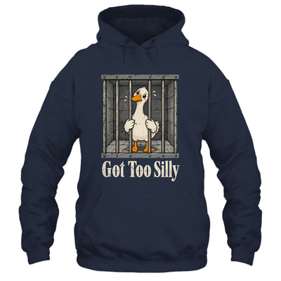 Got Too Silly Goose Meme Funny Pun Goose Jailbird Prison Shirt & Tank Top | siriusteestore