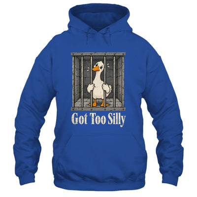 Got Too Silly Goose Meme Funny Pun Goose Jailbird Prison Shirt & Tank Top | siriusteestore