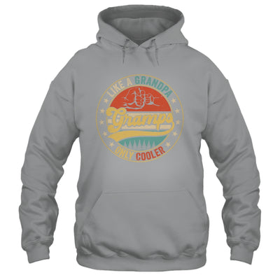 Gramps Like A Grandpa Only Cooler Retro Funny Fathers Day Shirt & Hoodie | siriusteestore