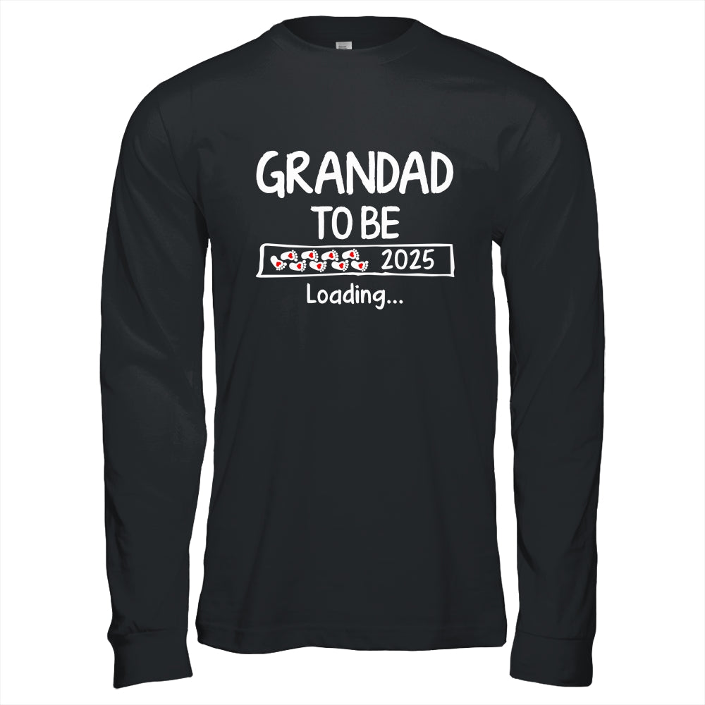 Grandad To Be 2025 Loading Promoted To Grandad Est 2025 Shirt & Hoodie | siriusteestore