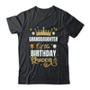 Granddaughter Of The Birthday Queen Women Girls Bday Party For Her Shirt & Hoodie | siriusteestore