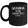 Grandma To Be 2025 Loading Promoted To Grandma Est 2025 Mug | siriusteestore