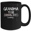 Grandma To Be 2025 Loading Promoted To Grandma Est 2025 Mug | siriusteestore