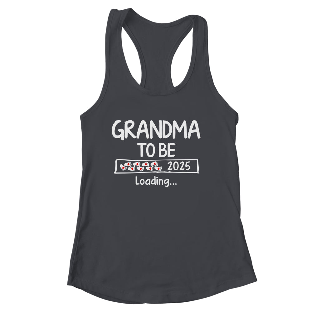Grandma To Be 2025 Loading Promoted To Grandma Est 2025 Shirt & Tank Top | siriusteestore