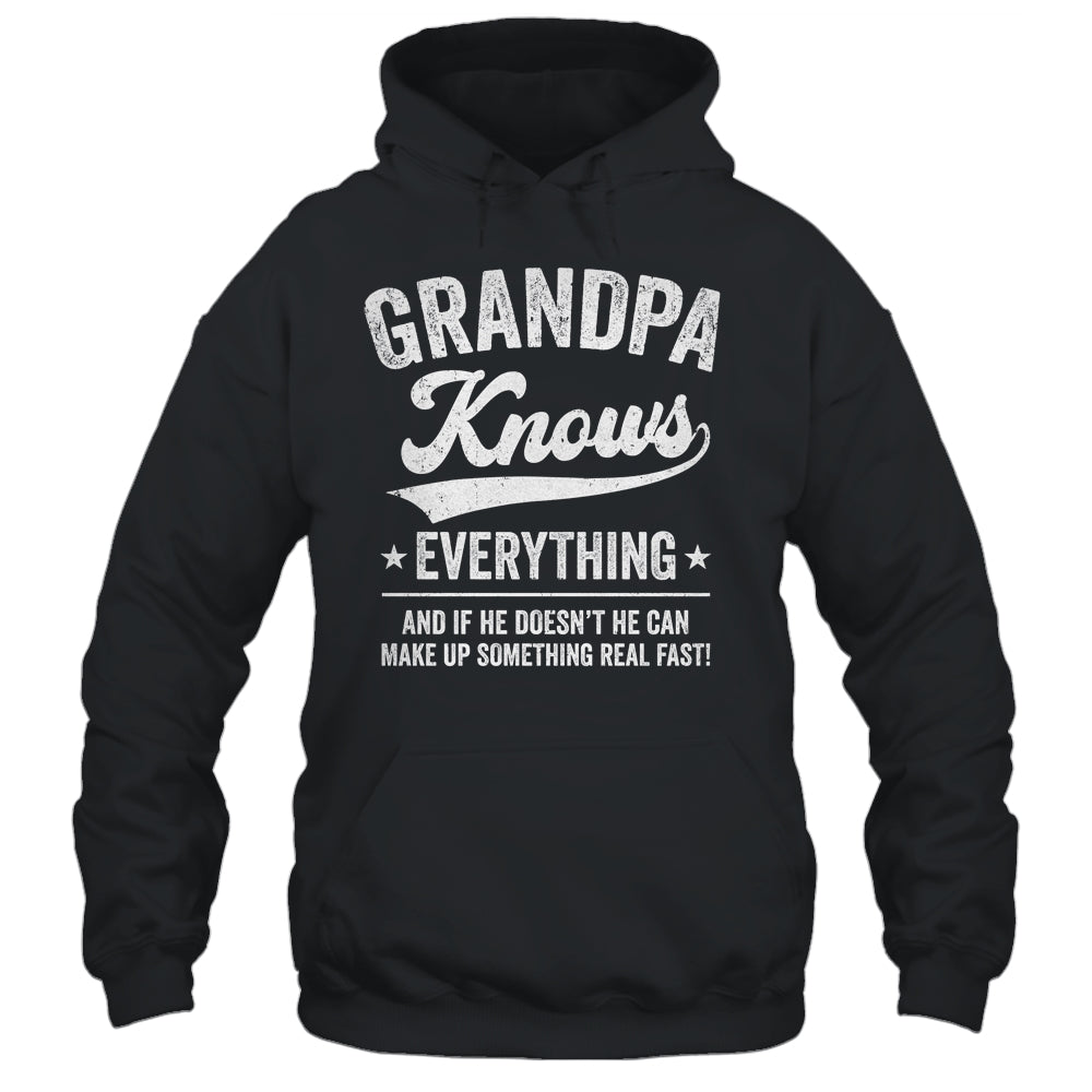 Grandpa Knows Everything Fathers Day Birthday Christmas Shirt & Hoodie | siriusteestore