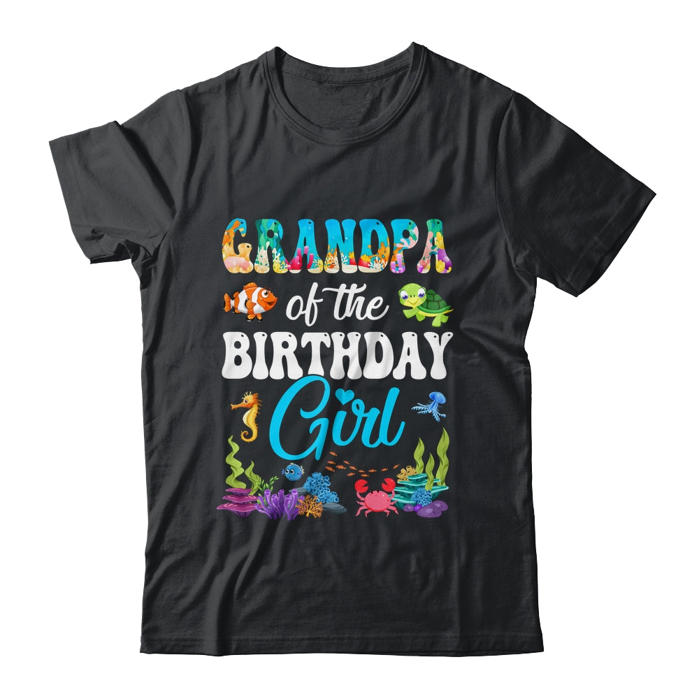 Grandpa Of The Birthday Girl Sea Fish Ocean Aquarium Party Shirt & Hoodie | siriusteestore