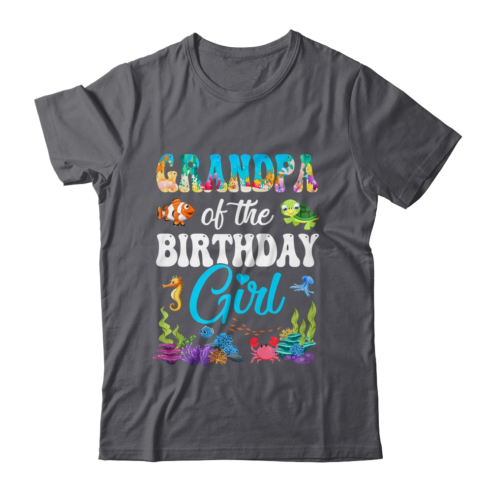 Grandpa Of The Birthday Girl Sea Fish Ocean Aquarium Party Shirt & Hoodie | siriusteestore