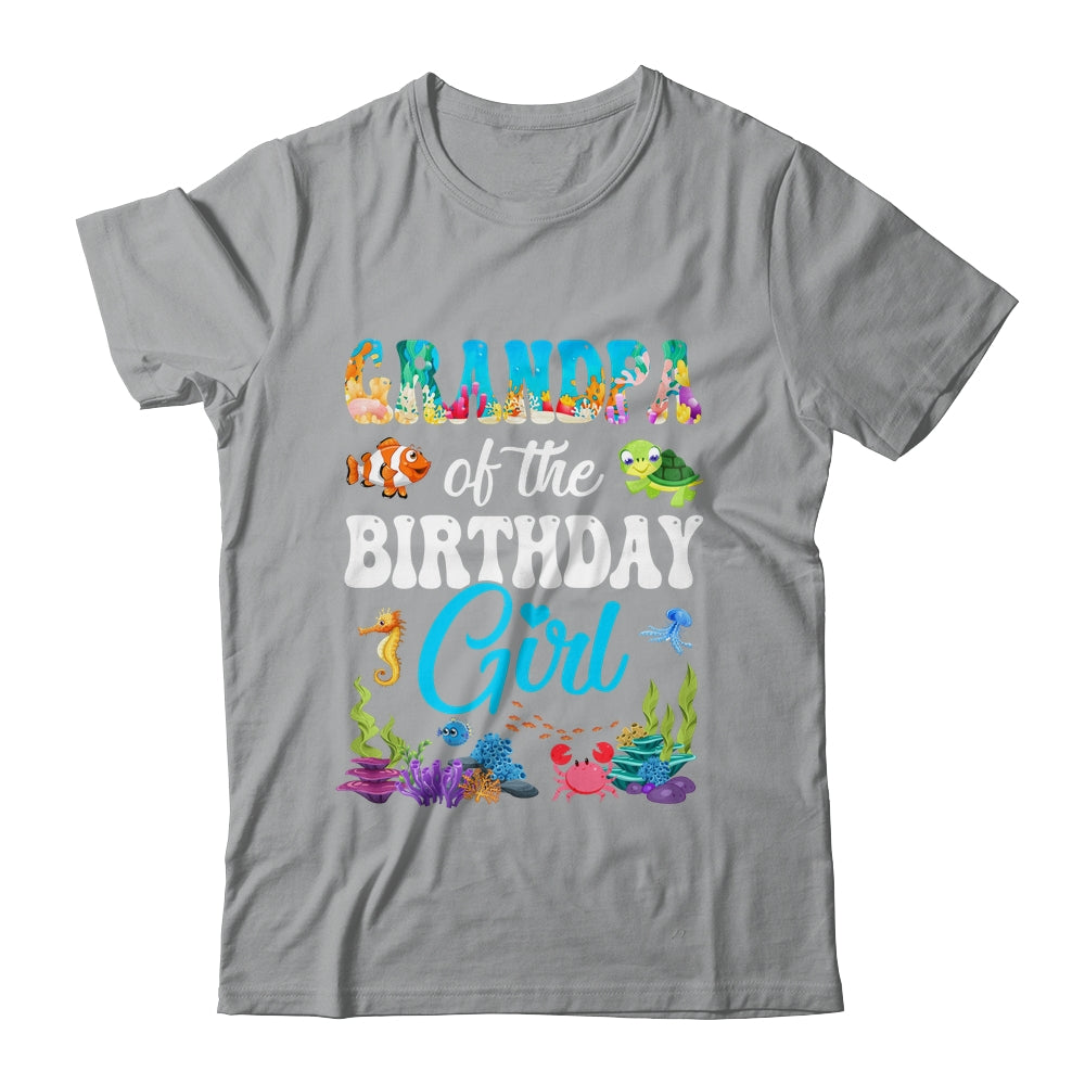Grandpa Of The Birthday Girl Sea Fish Ocean Aquarium Party Shirt & Hoodie | siriusteestore