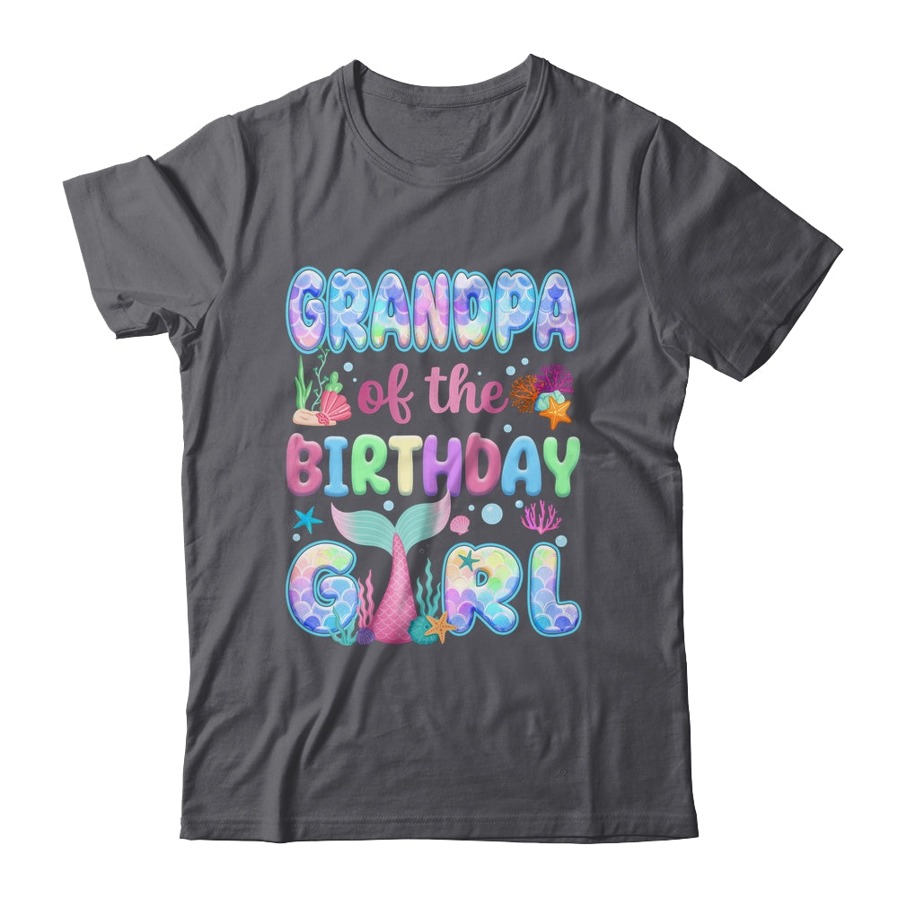 Grandpa Of The Birthday Mermaid Girl Family Matching Party Shirt & Hoodie | siriusteestore
