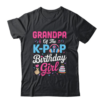 Grandpa Of The K-Pop Birthday Girl Korean Music Family Shirt & Hoodie | siriusteestore