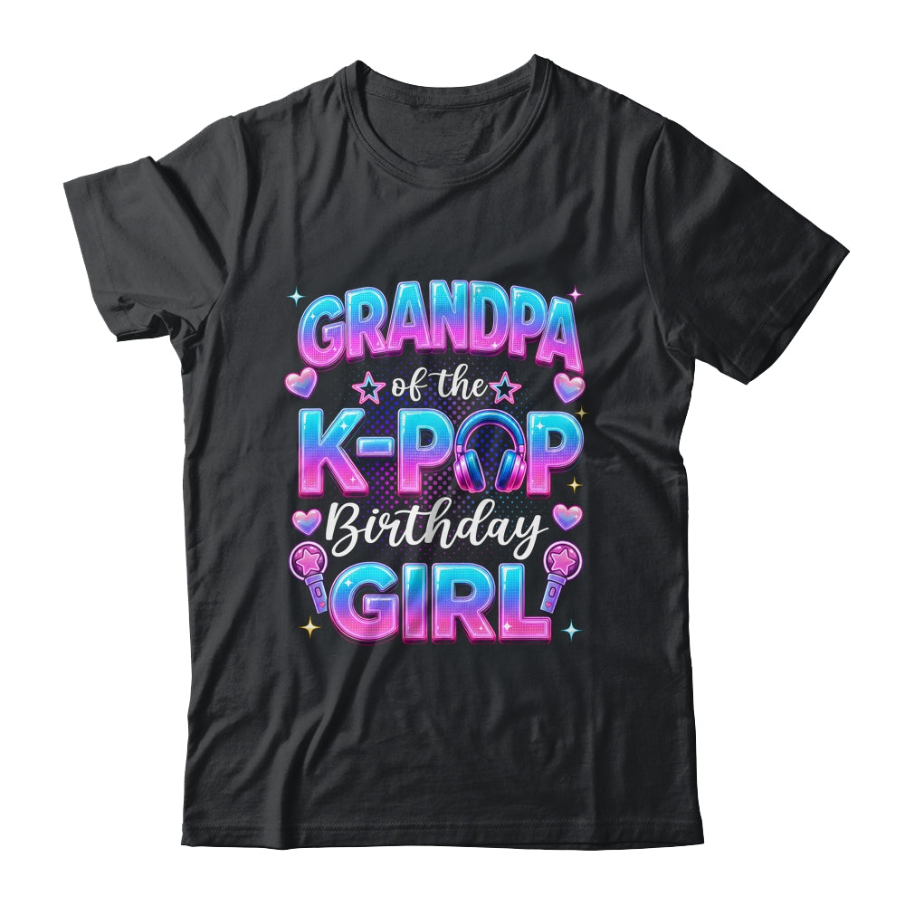Grandpa Of The K-Pop Birthday Girl Korean Music Lovers Shirt & Hoodie | siriusteestore