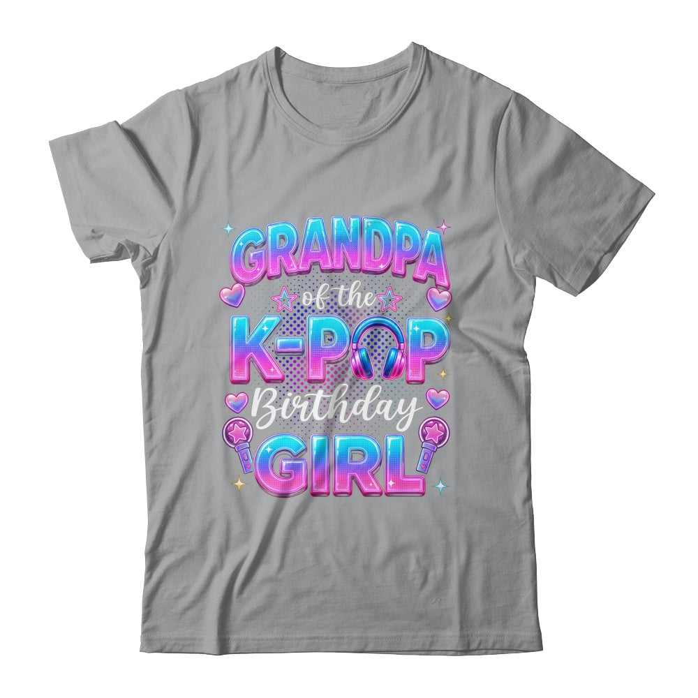 Grandpa Of The K-Pop Birthday Girl Korean Music Lovers Shirt & Hoodie | siriusteestore