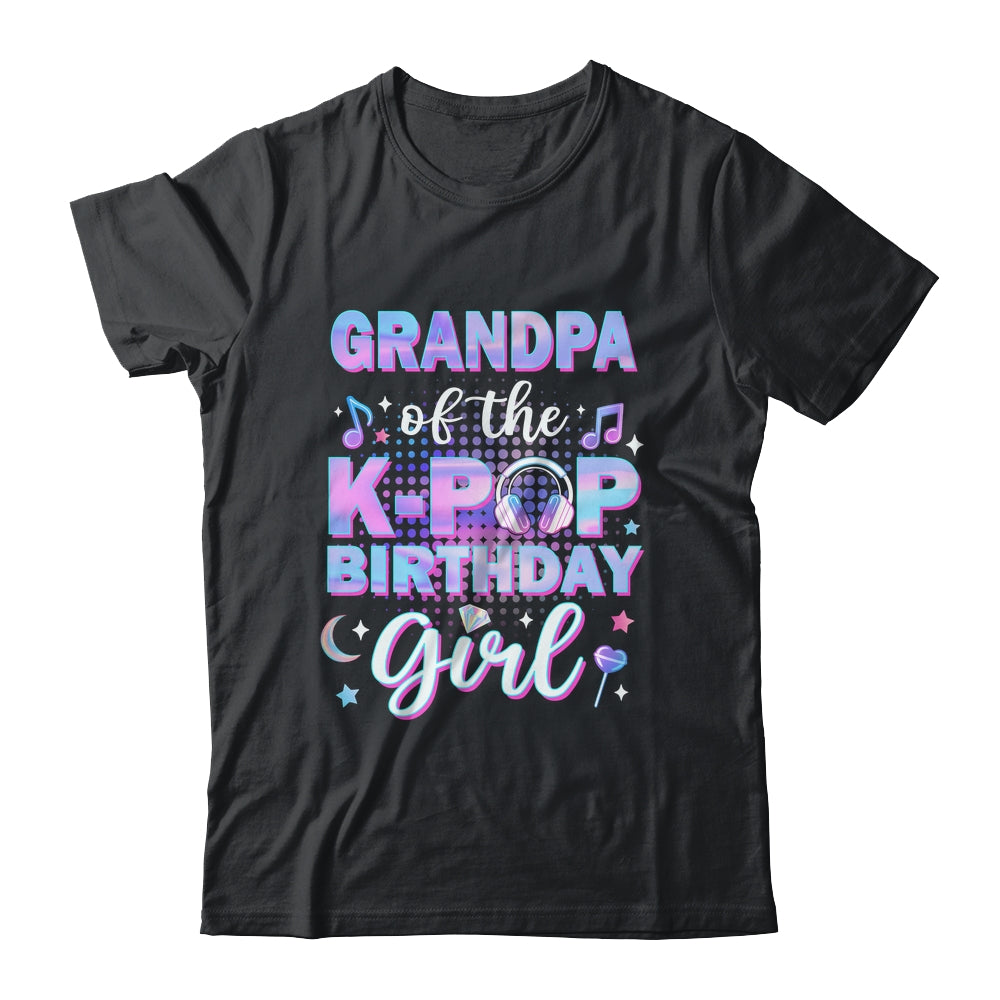 Grandpa Of The K-Pop Birthday Girl Matching Family Music Shirt & Hoodie | siriusteestore