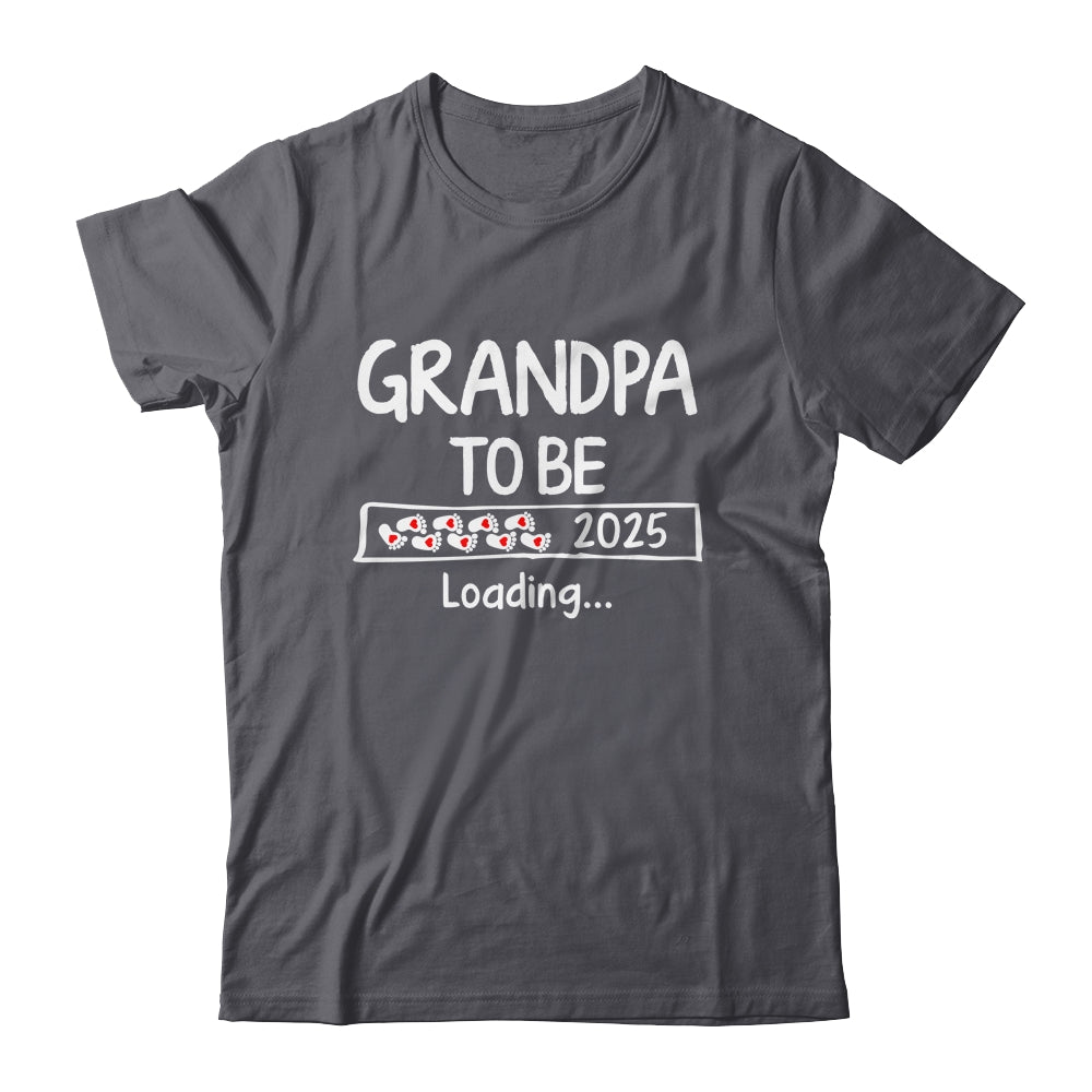 Grandpa To Be 2025 Loading Promoted To Grandpa Est 2025 Shirt & Hoodie | siriusteestore
