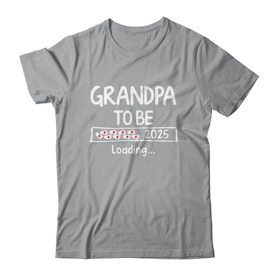 Grandpa To Be 2025 Loading Promoted To Grandpa Est 2025 Shirt & Hoodie | siriusteestore