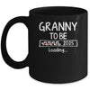 Granny To Be 2025 Loading Promoted To Granny Est 2025 Mug | siriusteestore