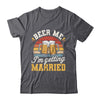 Groom Bachelor Party Wedding Funny I'm Getting Married Shirt & Hoodie | siriusteestore
