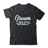 Groom Est 2025 Married Wedding Engagement Getting Ready Shirt & Hoodie | siriusteestore