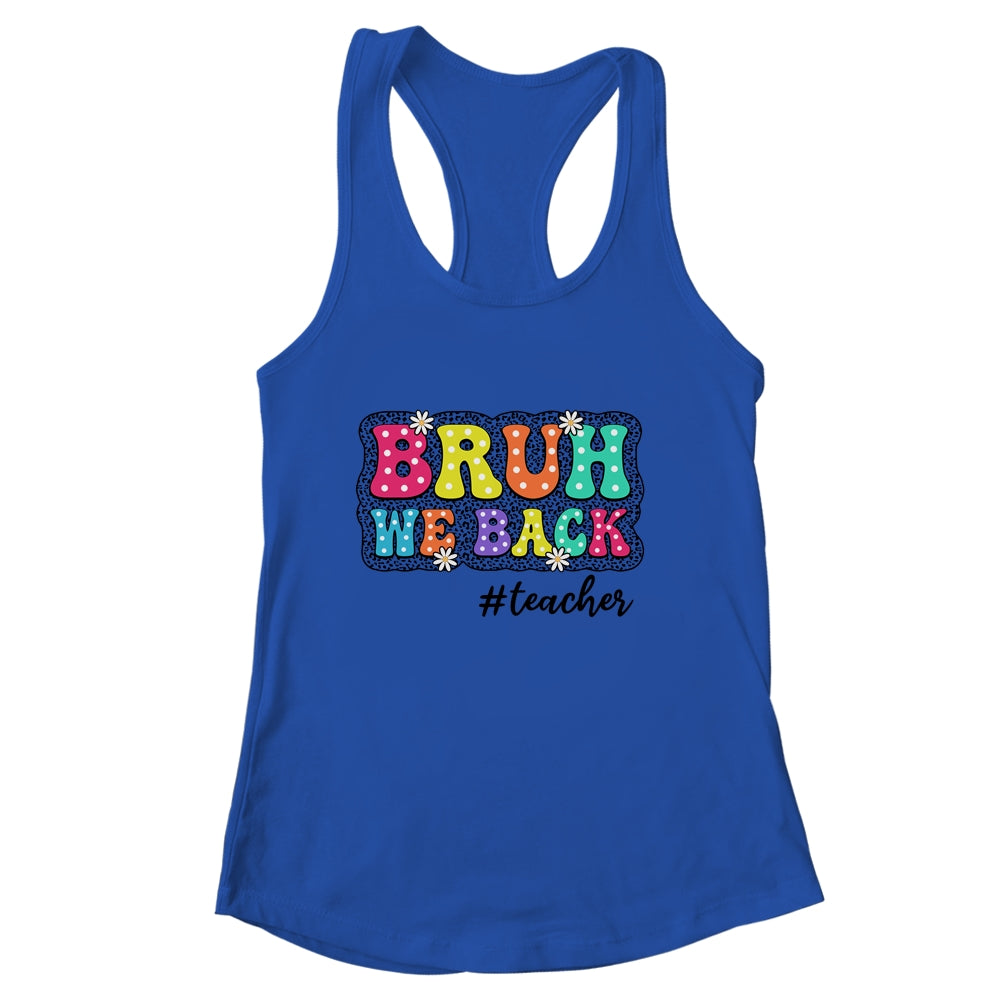 Groovy Cute Bruh We Back Teachers Kids Funny Back To School Shirt & Tank Top | siriusteestore